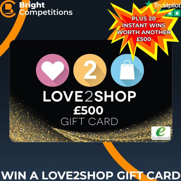 £500 Love2Shop Voucher + 20 Instant Wins Worth £500