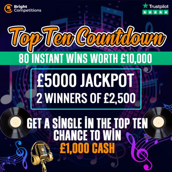 Bright Competitions ?Top Ten Countdown? - £15000 Cash / 80 Instant Wins