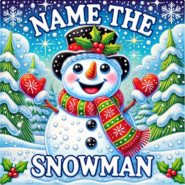 Name the Snowman - 55 Instant Wins, 5 Snowmen to find & £50 Main Prize